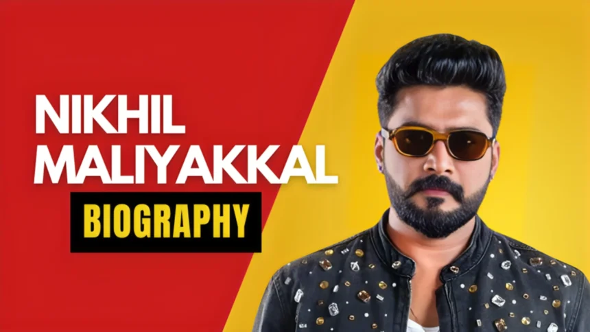 Nikhil Maliyakkal Biography