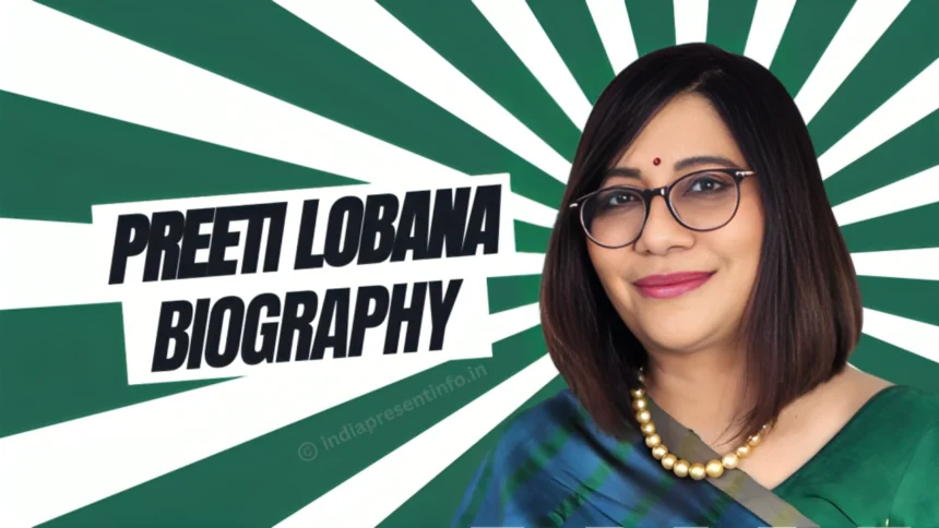 Preeti Lobana Biography