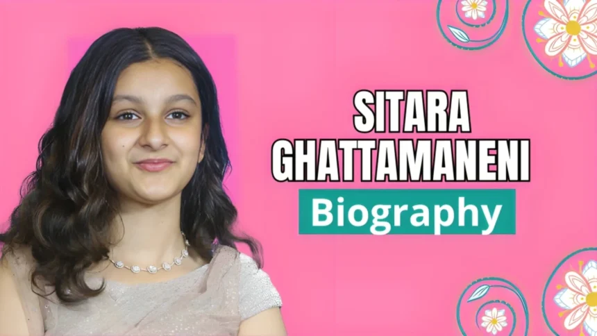 Sitara Ghattamaneni Biography