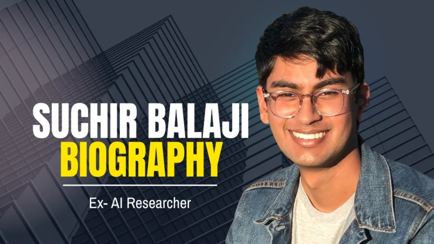 Suchir Balaji Biography